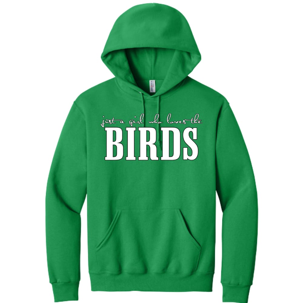 Just a Girl Who Loves the Birds Hoodie in Kelly Green, custom printed by 570 Apparel